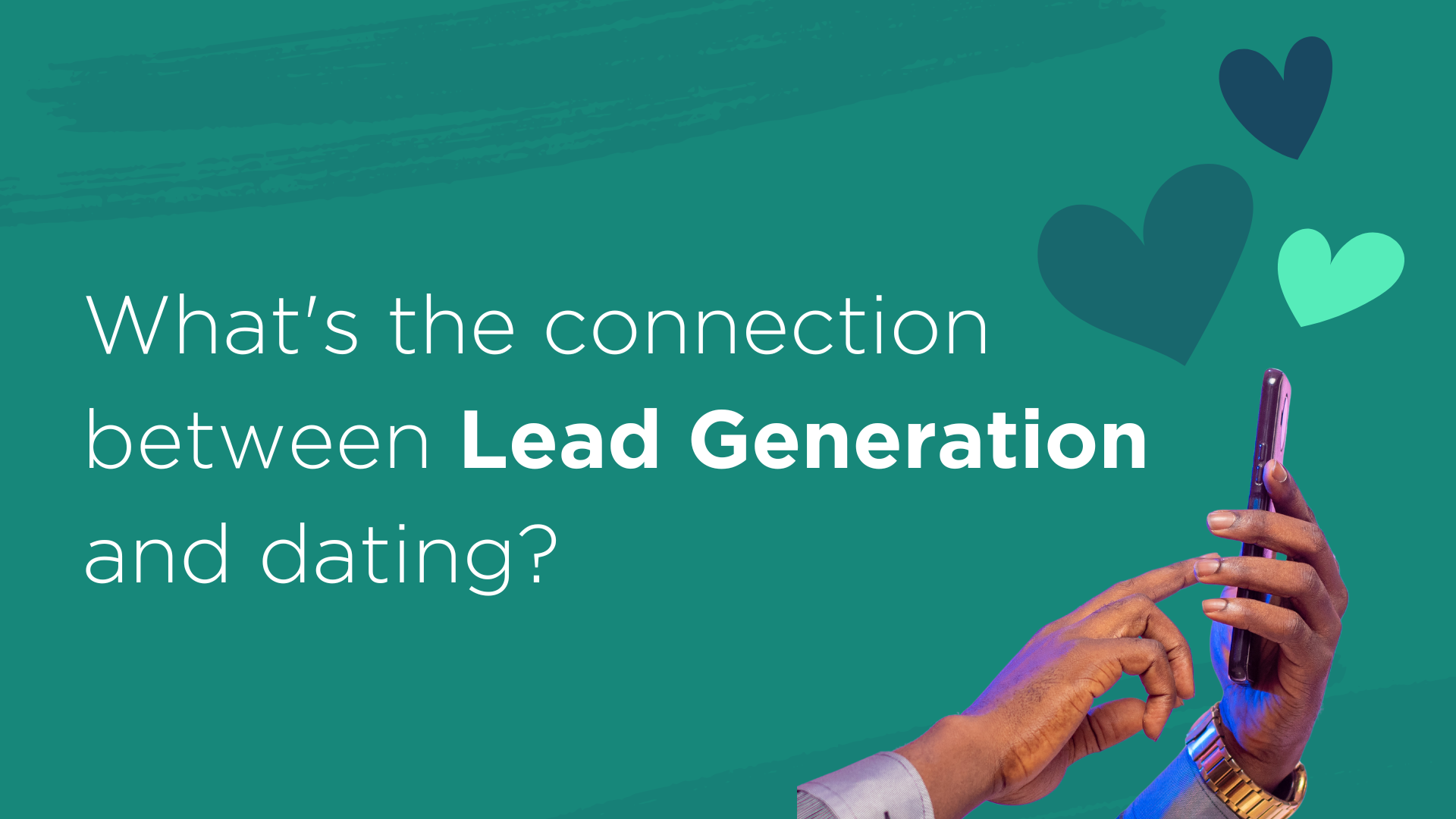 What's the connection between Lead Generation and Dating?
