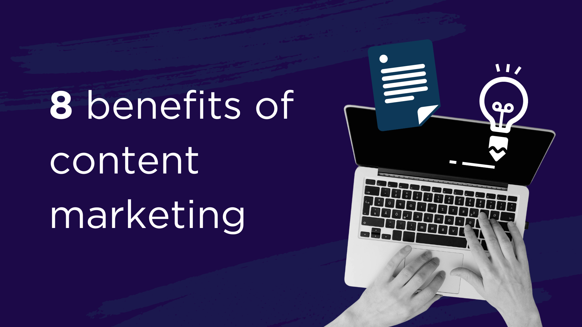 8 benefits of content marketing